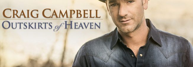 “Outskirts of Heaven” Takes Craig Campbell on a Slow But Steady Ride